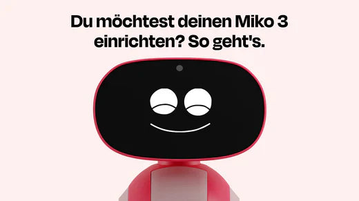 Du möchtest deinen Miko 3 einrichten? So geht's.