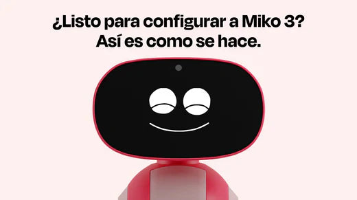 ¿Listo para configurar a Miko 3? Así es como se hace.