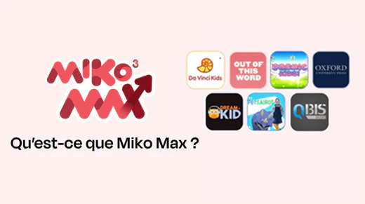 Qu’est-ce que Miko Max ?