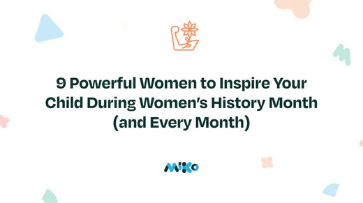 9 Powerful Women to Inspire Your Child During Women's History Month (and Every Month)